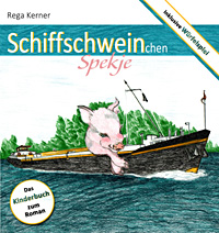 Schiffschweinchen Spekje, Das Kinderbuch zum Roman Minischwein auf Binnenschiff, Bilderbuch mit Würfelspiel